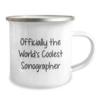Sonographer Gifts, Camping Mug, Unique Christmas Memorable Presents from Friends, Family, or Coworkers, 'Officially The World's Coolest Sonographer'
