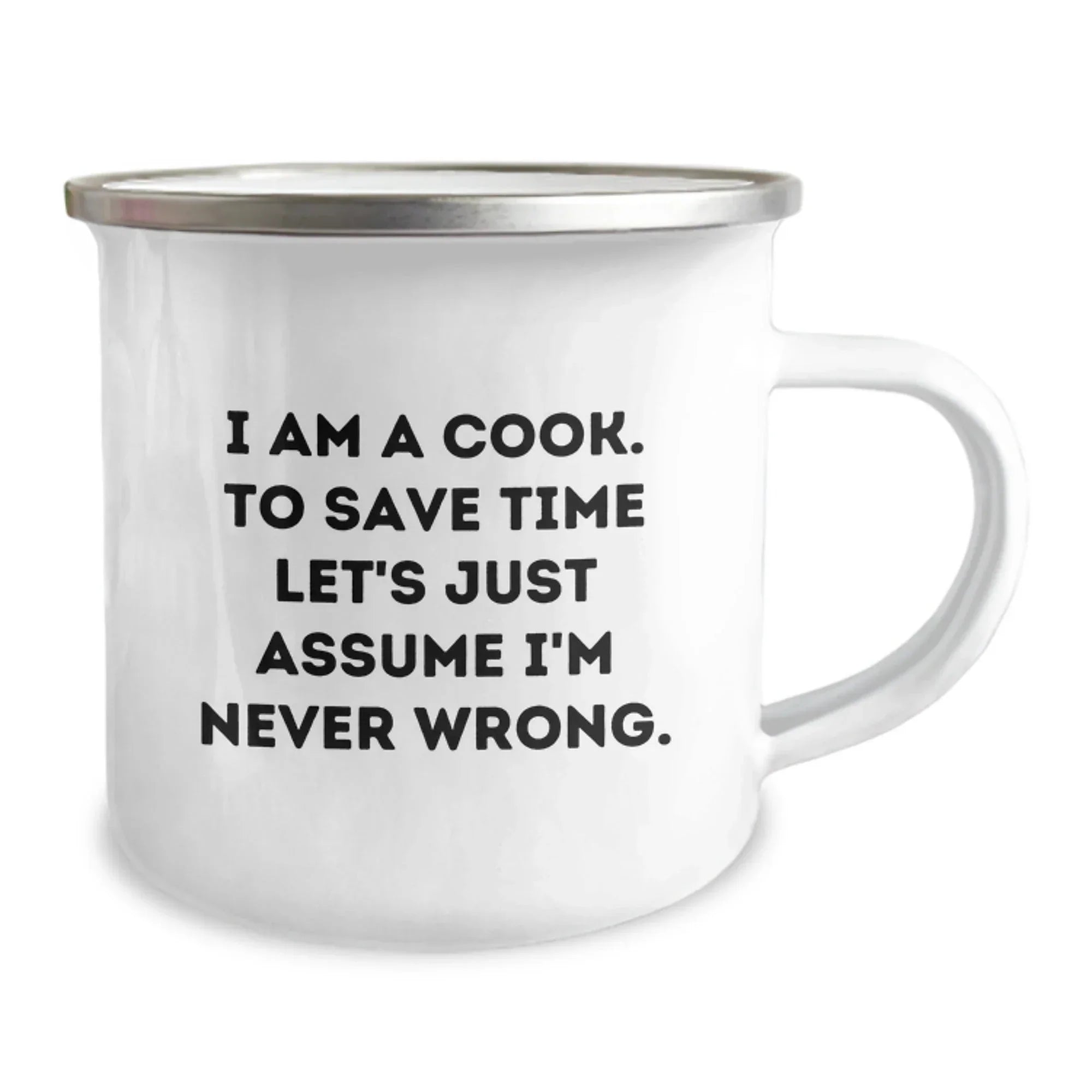 Funny Christmas Unique Gifts for Cooks - I'm Never Wrong Camping Mug, Men, Women, Friends, Family