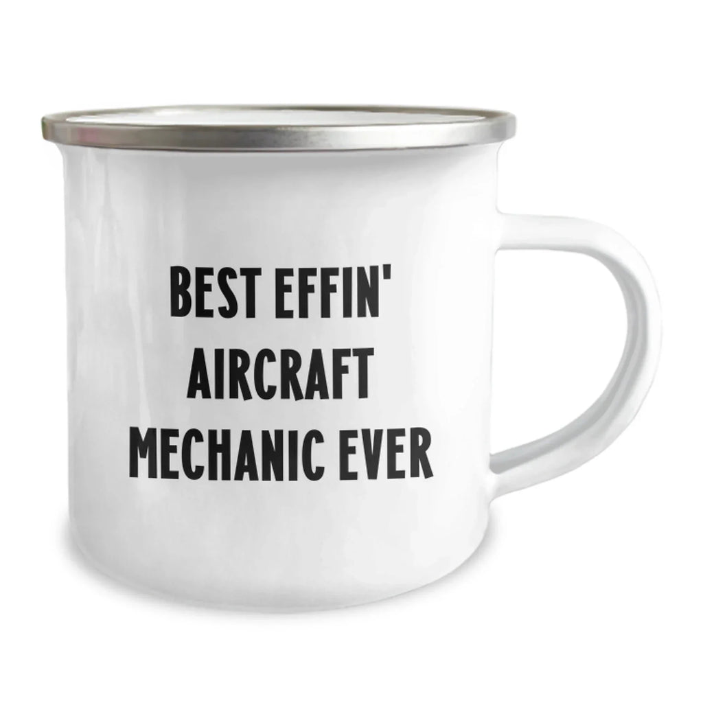 Funny Gifts from Friends for the Best Effin' Aircraft Mechanic Ever - Christmas Unique Mugs for Men