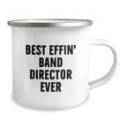 Funny Gifts from Family to Best Effin' Band Director Ever Camping Mug