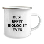 Funny Biologist Gifts from Men to Friends - Best Effin' Biologist Ever Camping Mug for Christmas Unique Gifts