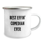 Funny Comedian Gifts from Friends for Comedian, Best Effin' Comedian Ever Camping Mug, Christmas Unique Gifts