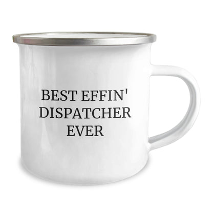 Funny Dispatcher Gifts, Best Effin' Dispatcher Ever Quote, 12 oz Camping Mug for Dispatcher Graduation, Gifts from Friends - Image 2