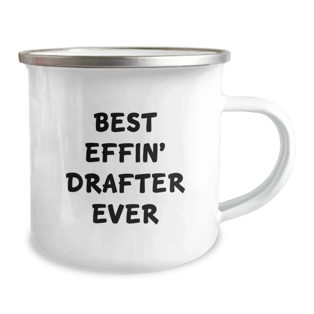 Funny Drafter Gifts for Men - Best Effin' Drafter Ever Camping Mug, Stainless Steel with Enamel Finish, Ideal Gift for Christmas Unique Presents