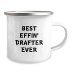 Funny Drafter Gifts for Men - Best Effin' Drafter Ever Camping Mug, Stainless Steel with Enamel Finish, Ideal Gift for Christmas Unique Presents