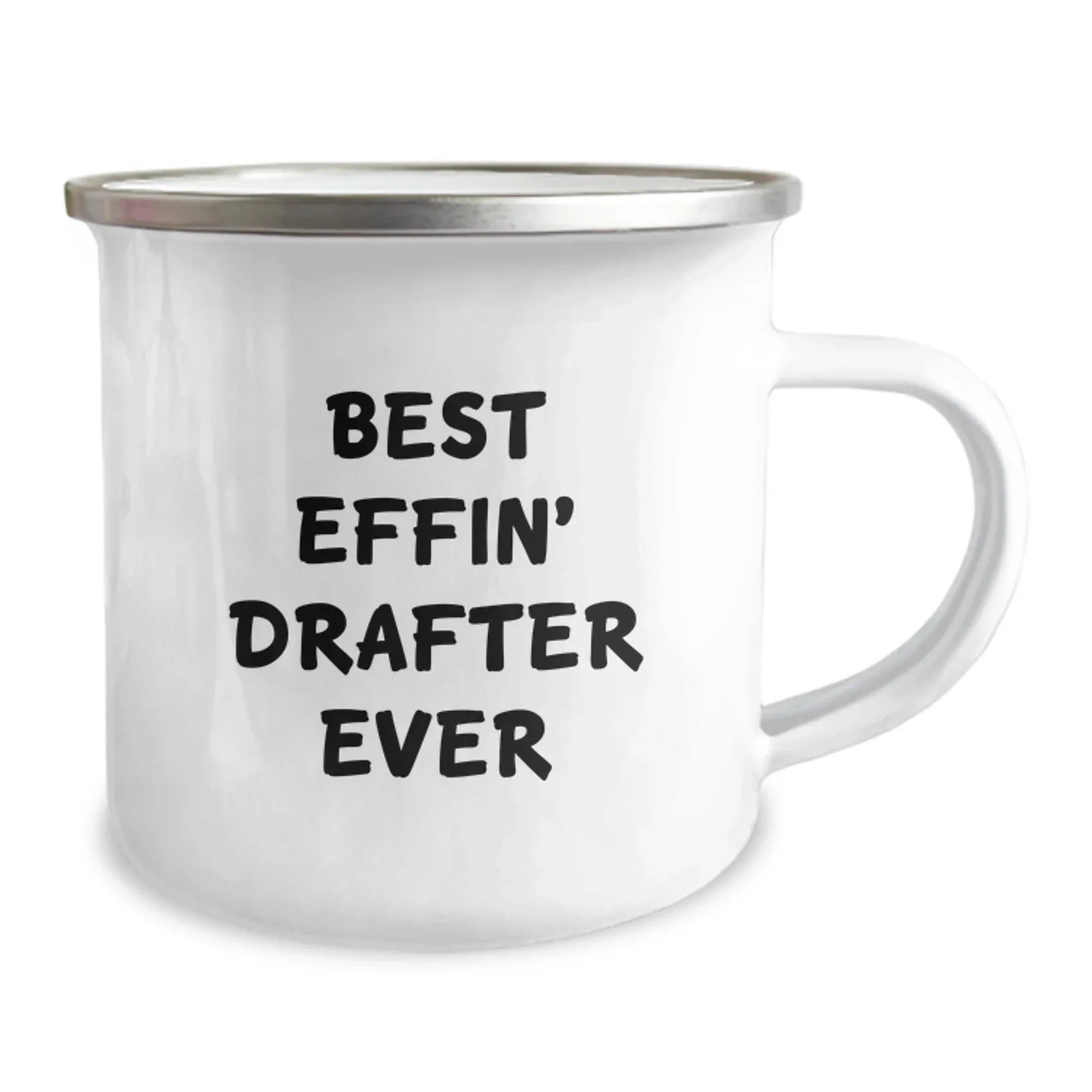 Funny Drafter Gifts for Men - Best Effin' Drafter Ever Camping Mug, Stainless Steel with Enamel Finish, Ideal Gift for Christmas Unique Presents
