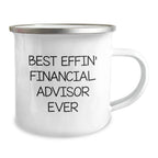 Funny Financial Advisor Gifts from Men, Unique Camping Mug for Graduation, 'Best Effin' Financial Advisor Ever'