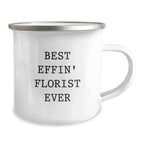 Funny Florist Camping Mug Gifts for Friends from Florist, Great Christmas Unique Gifts, Best Effin' Florist Ever Quote