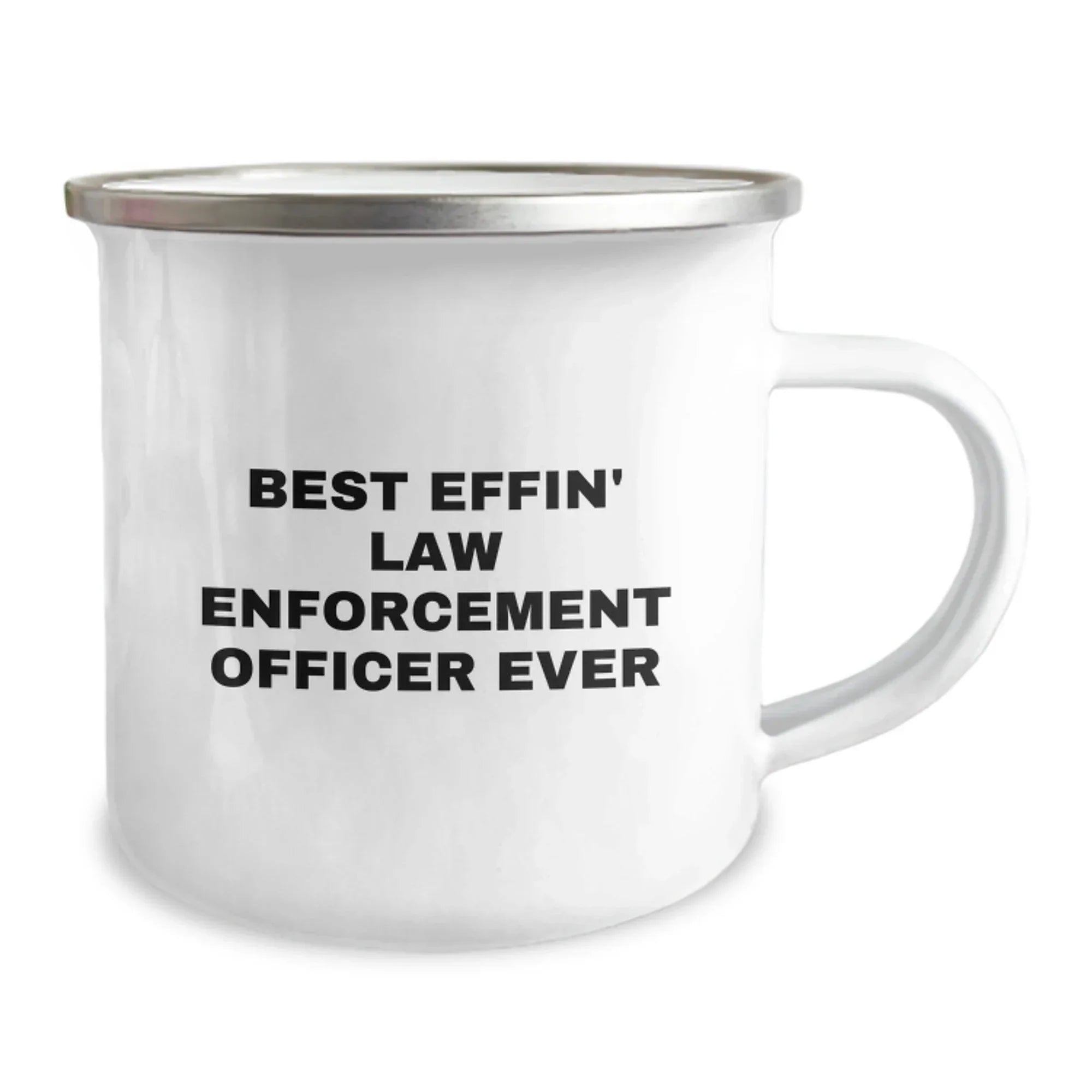 Funny Gifts from Friends for Law Enforcement Officer Camping Mug - Best Effin' Ever Law Enforcement Officer
