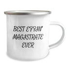 Funny Magistrate Gifts for Men, Unique Camping Mug with 'Best Effin' Magistrate Ever' Quote, Christmas Unique Gifts from Friends for Him