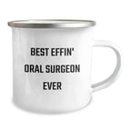 Funny Gifts from Men for Oral Surgeon Christmas Unique Camping Mug - Best Effin' Oral Surgeon Ever