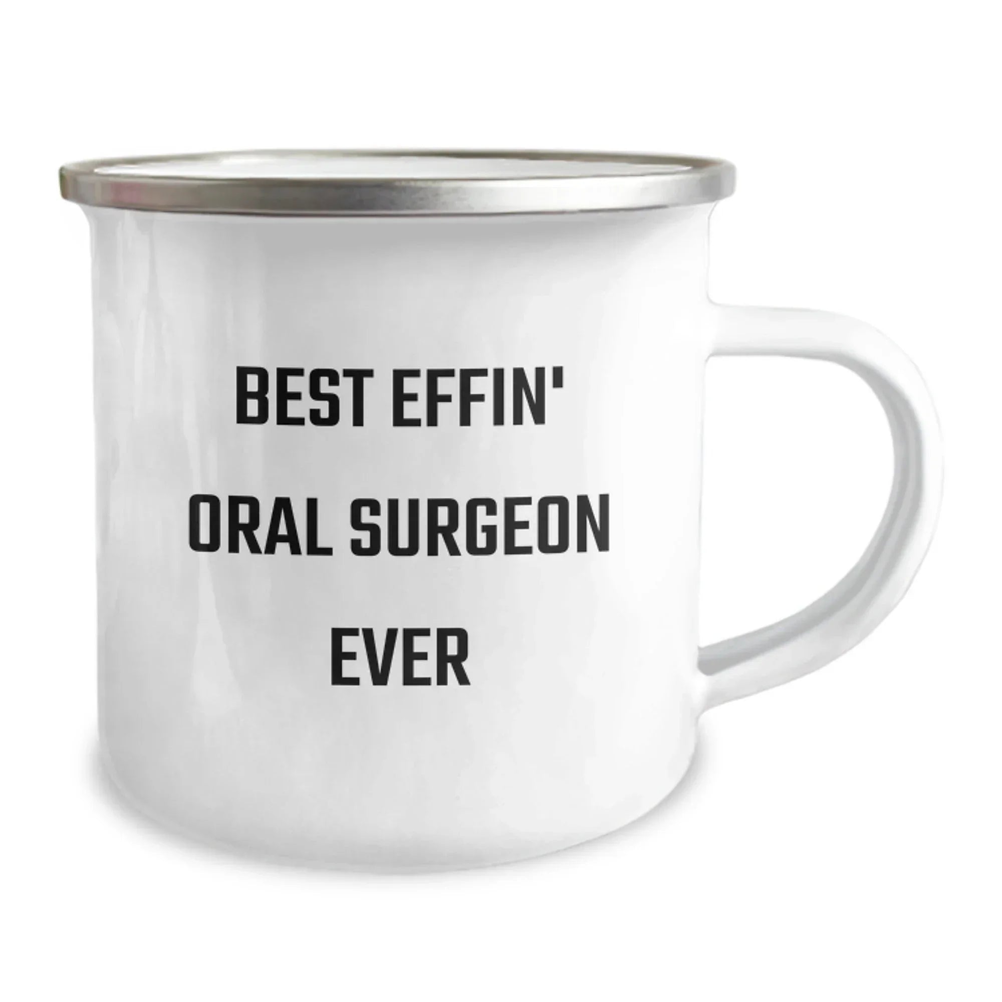 Funny Gifts from Men for Oral Surgeon Christmas Unique Camping Mug - Best Effin' Oral Surgeon Ever