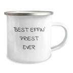 Funny Gift Ideas for Priest Friends, Best Effin' Priest Ever Camping Mug, Unique Christmas Unique Gifts for Men, Stainless Steel Enamel Finish