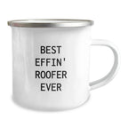 Funny Roofer Christmas Unique Gifts from Friends to Men - Best Effin' Roofer Ever Camping Mug