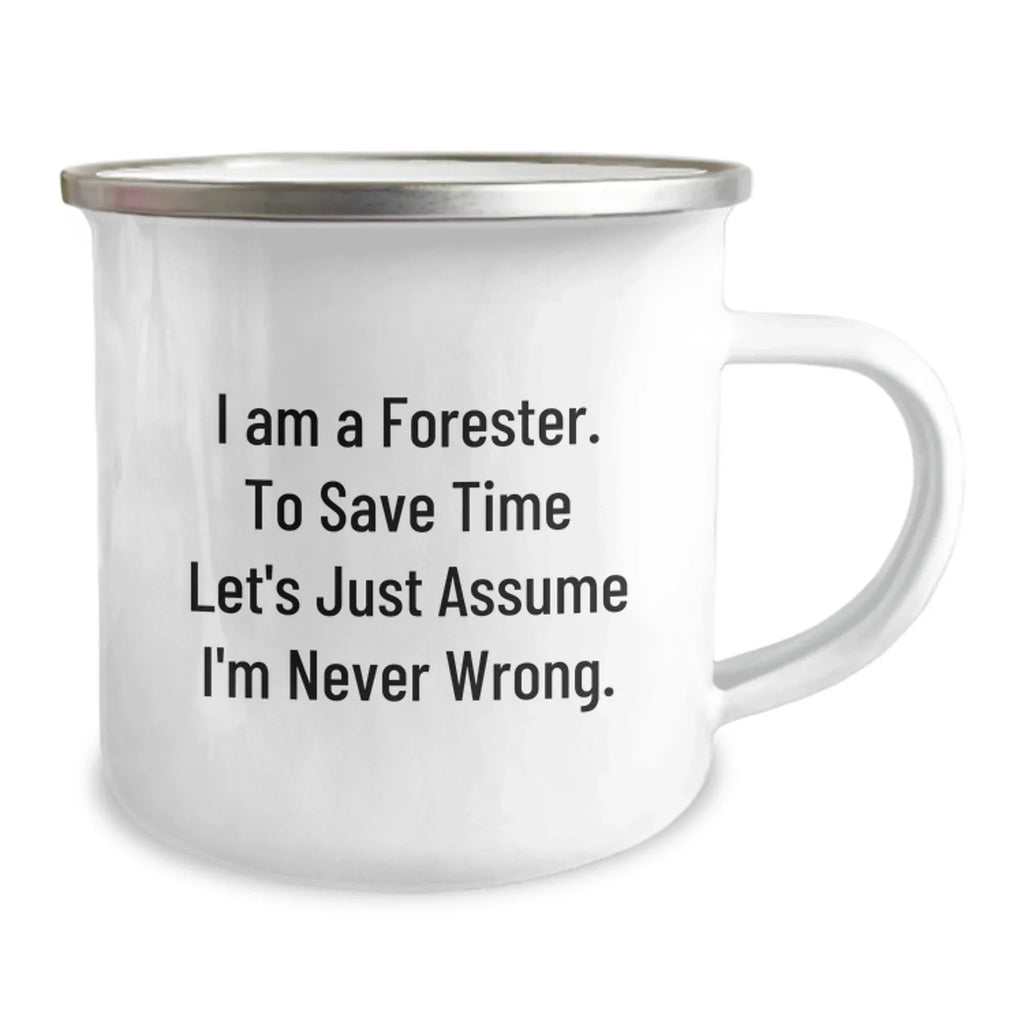 Funny Forester Gifts for Men - Camping Mug with Inspirational Quote - Gifts from Friends - Christmas Unique Gifts