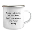 Funny Hairstylist Gifts from Friends, Christmas Unique Mugs for Hairstylists, Camping Mug for the I Am a Hairstylist Never Wrong