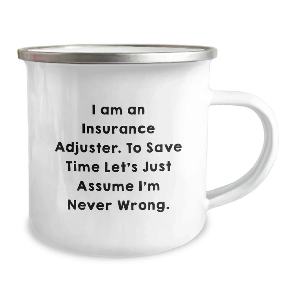 Insurance Adjuster Funny Camping Mug, Gifts from Friends to Insurance Adjuster, Graduation Unique Gifts