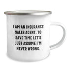 Funny Insurance Sales Agent Gifts from Men - I'm Never Wrong Camping Mug for Christmas Unique Presents