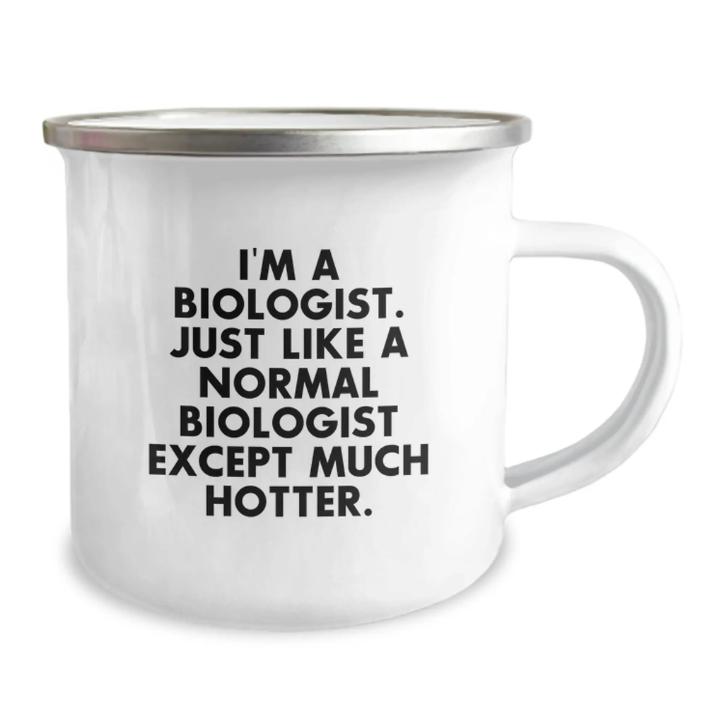 Funny Biologist Gifts from Friends for Graduation Unique Presents, Camping Mug for Biologist Men Women Friends - 'I'm A Biologist. Just Like A Normal Biologist Except Much Hotter.' - Image 2