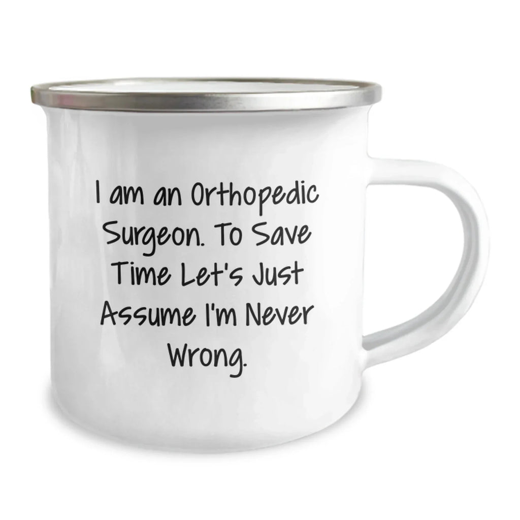 Gifts from Friends to Orthopedic Surgeons, Funny Camping Mug for Men, 12 oz Stainless Steel with Enamel Finish, Perfect for Christmas Unique Gifts