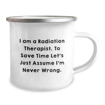 Radiation Therapist Humor Gifts from Friends - 'I'm Never Wrong' Camping Mug for Graduation - Image 2
