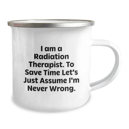 Funny Radiation Therapist Gifts from Friends - I Am Never Wrong Camping Mug for Graduation - Image 2