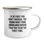 Funny Ambulance Driver Christmas Unique Gifts from Men to Ambulance Drivers, Unique Camping Mug with Inspirational Quote