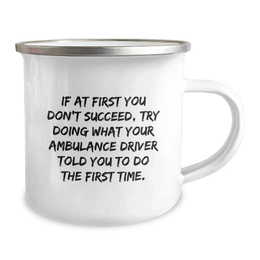 Funny Ambulance Driver Gifts, Ambulance Driver Christmas Unique Gifts from Friends, Ambulance Driver Camping Mug, Ambulance Driver Quotes