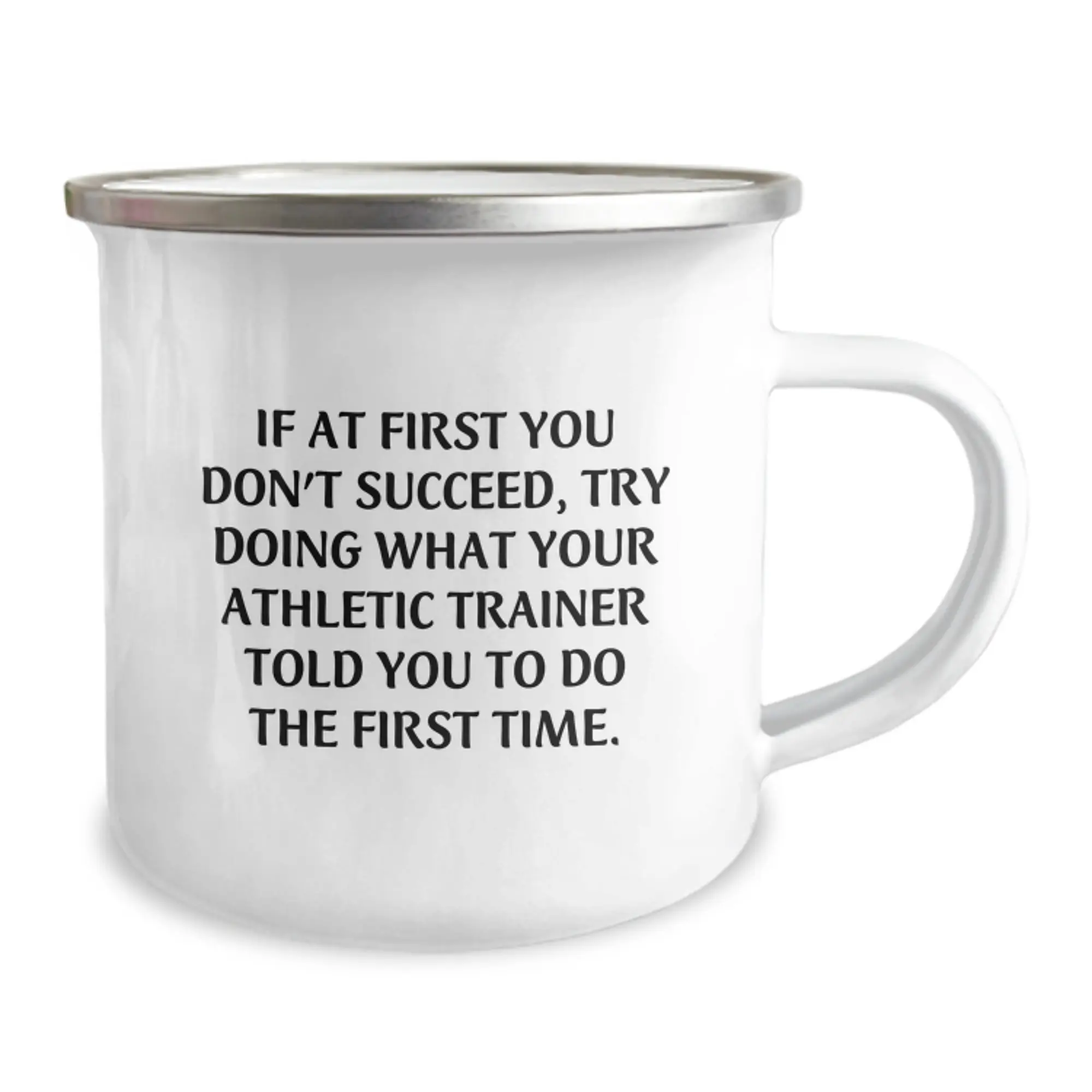Funny Athletic Trainer Gifts from Friends for Men - If At First You Don't Succeed Try Doing What Your Athletic Trainer Told You To Do The First Time - Camping Mug for Graduation Unique Gifts - Image 2