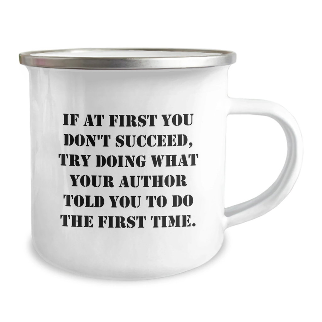Funny Author Gifts for Men, Unique Camping Mug Quote, If At First You Don't Succeed, Gifts from Family to Author, Author Christmas Unique Gifts