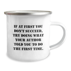 Funny Author Gifts for Men, Unique Camping Mug Quote, If At First You Don't Succeed, Gifts from Family to Author, Author Christmas Unique Gifts