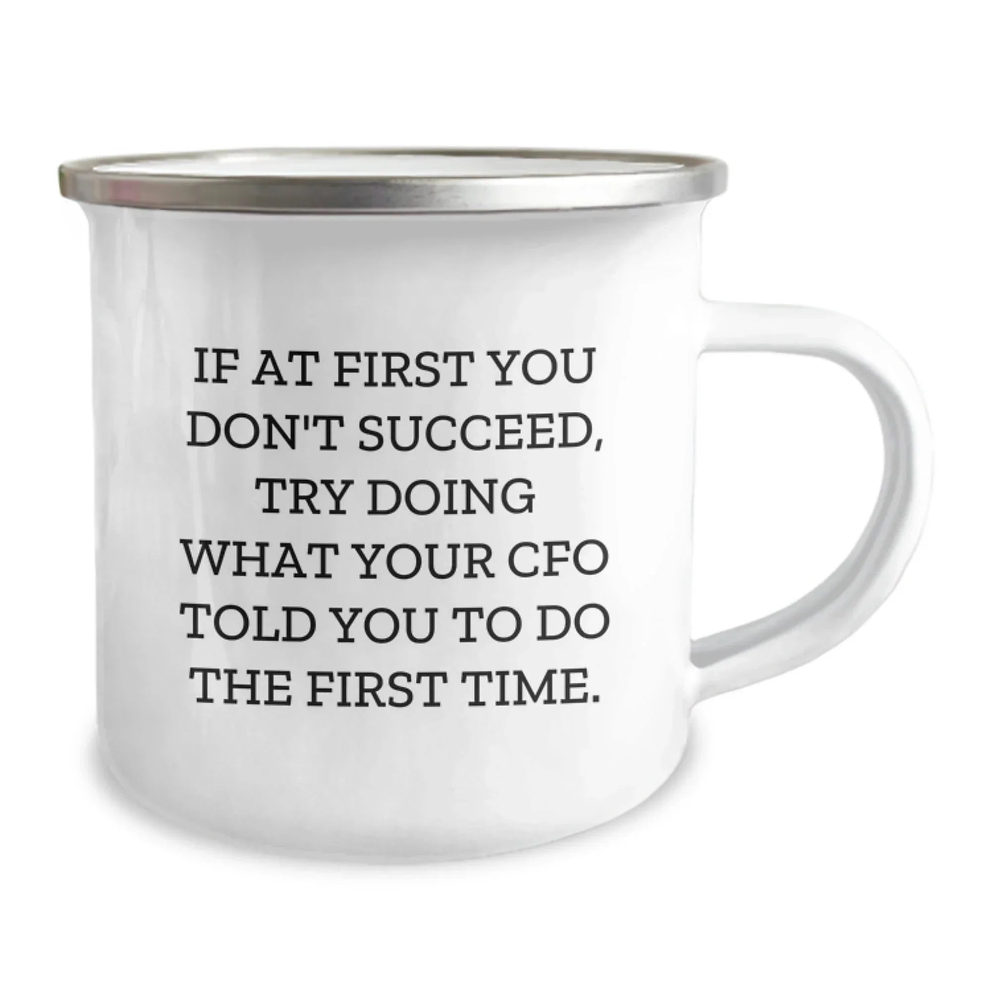 CFO Gifts Funny Quote Camping Mug, 12 oz Stainless Steel with Enamel Finish, Gifts from Friends to CFO, Unique Graduation Gift