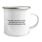 Funny Chef Gifts from Friends for Graduation, If At First You Don't Succeed, Try Doing What Your Chef Told You To Do The First Time., Camping Mug for Men, Women, Coworkers, Family, and Friends