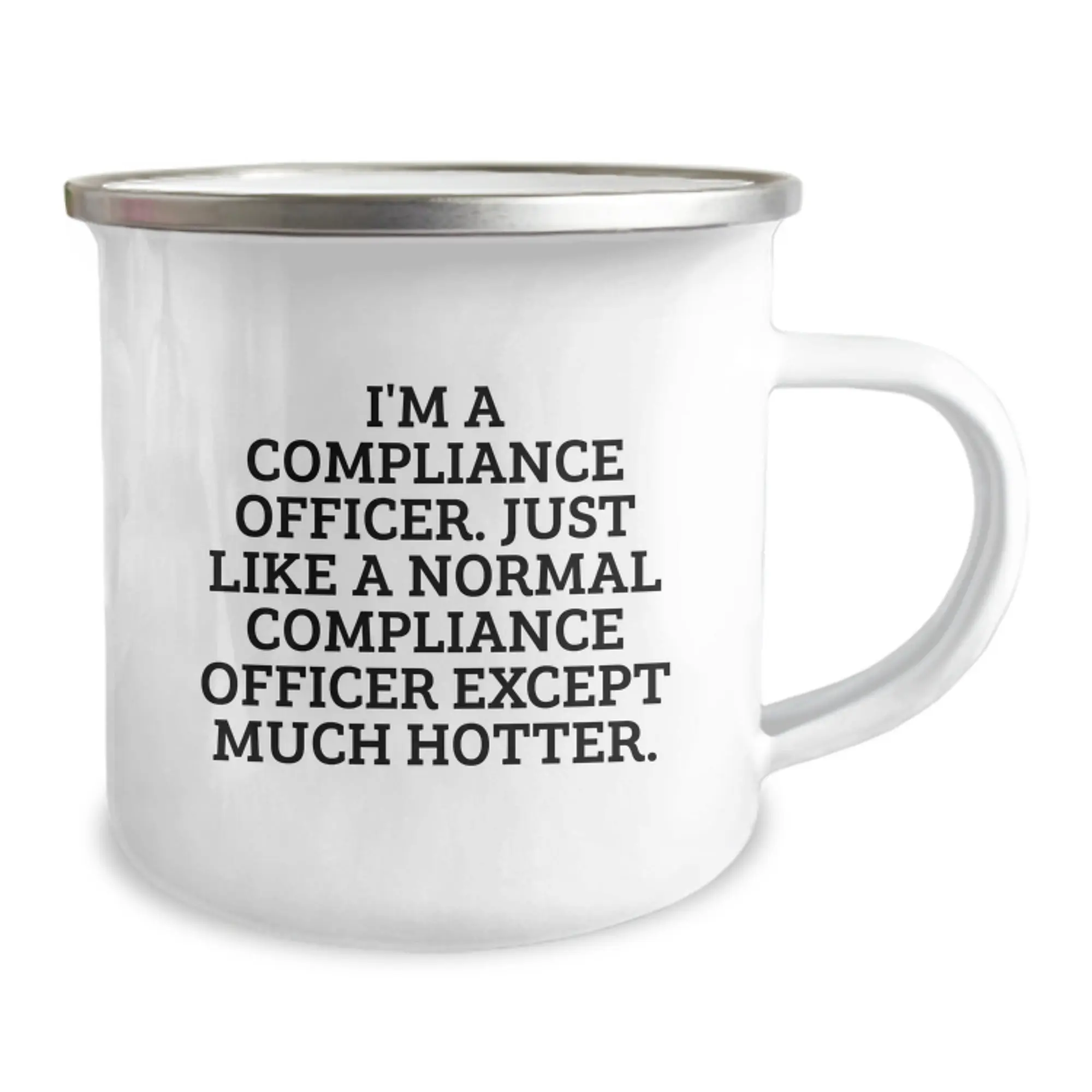 Funny Compliance Officer Gifts from Men for Compliance Officer - I'm A Compliance Officer. Just Like A Normal Compliance Officer Except Much Hotter. Funny Camping Mug for Father's Day - Image 2