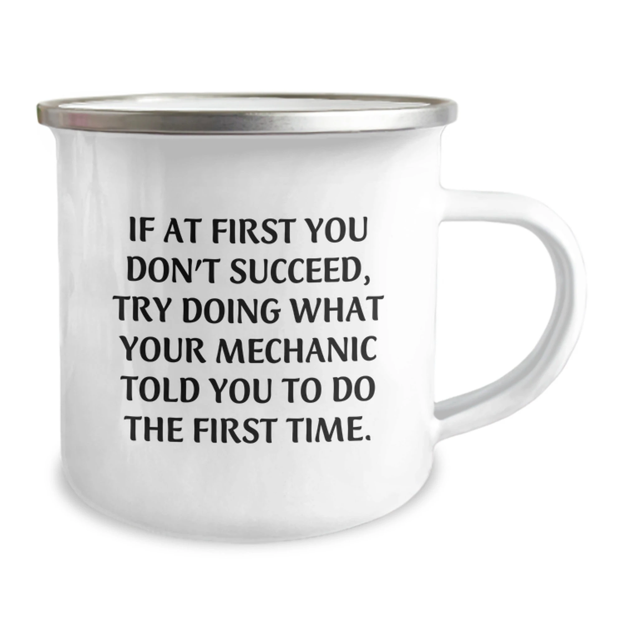 Funny Mechanic Gifts from Men to Friends and Family - If At First You Don't Succeed Try Doing What Your Mechanic Told You To Do The First Time Christmas Unique Gifts
