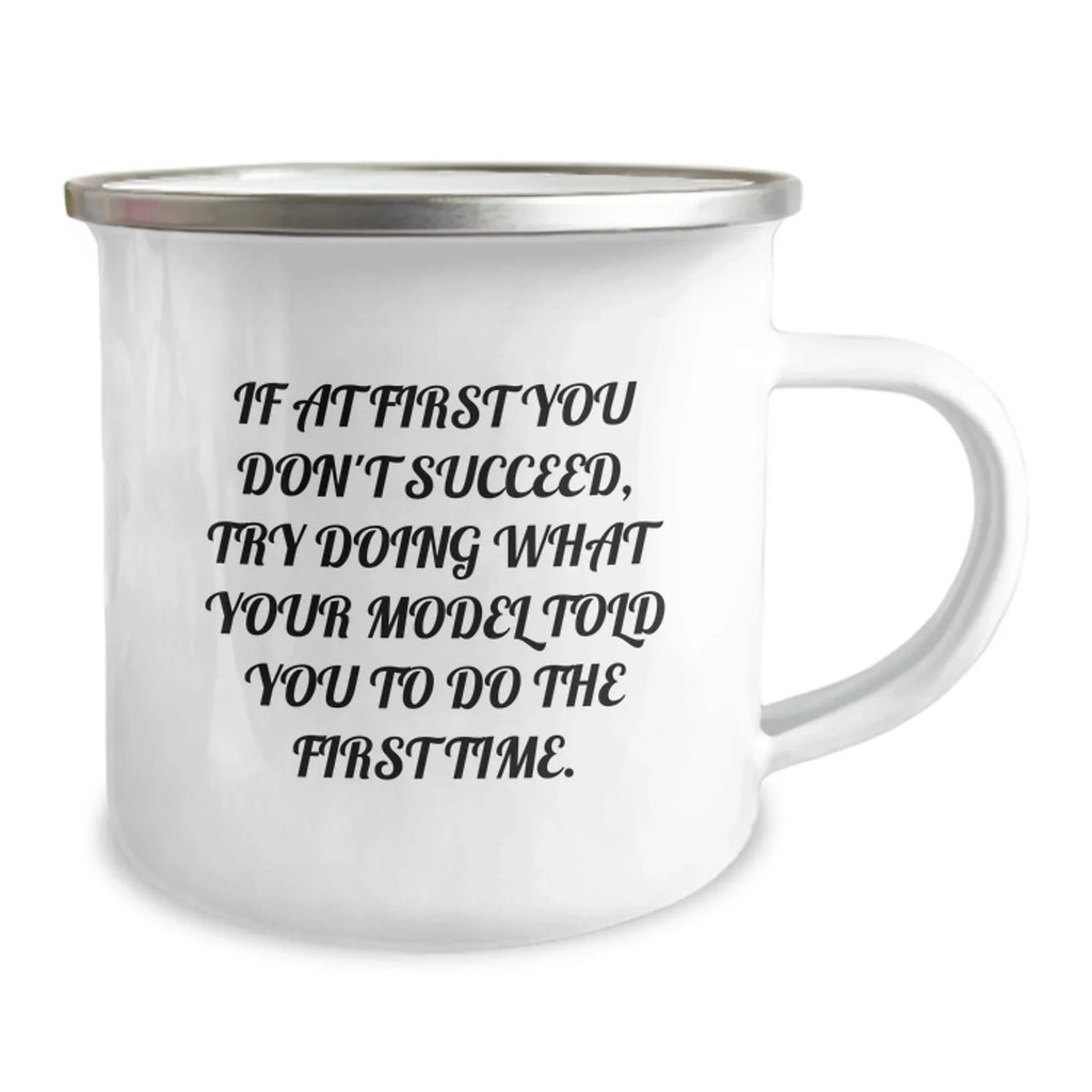 Funny Model Gifts for Men - If At First You Don't Succeed, Try Doing What Your Model Told You To Do The First Time - Christmas Unique Gifts from Friends