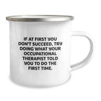Funny Occupational Therapist Gifts from Friends, Inspirational Quote Mug for Occupational Therapist Men, 12 oz Stainless Steel Camping Mug for Christmas Unique Gifts