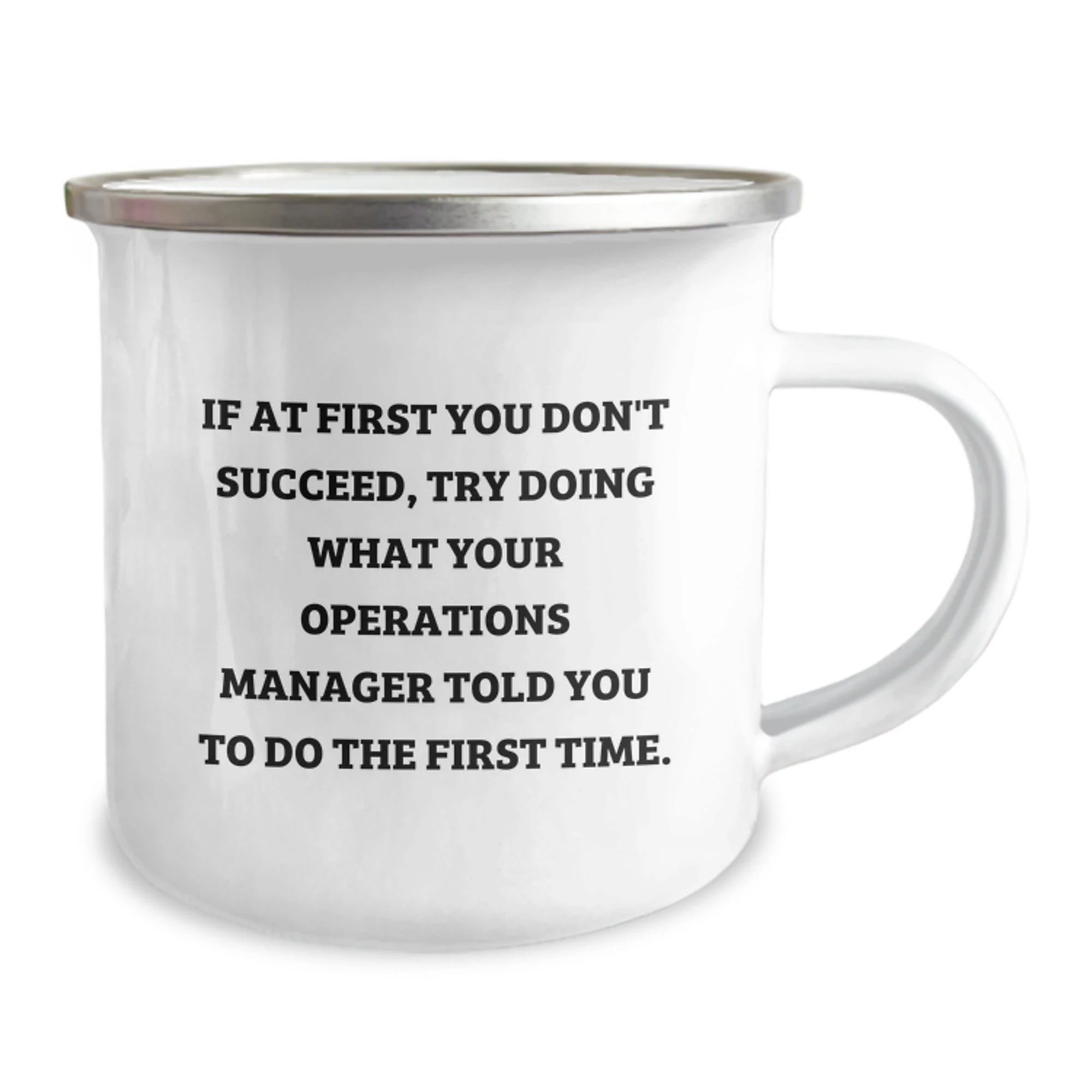 Funny Operations Manager Camping Mug Gifts from Friends for Men at Christmas - 'If at First You Don't Succeed, Try Doing What Your Operations Manager Told You To Do The First Time.'