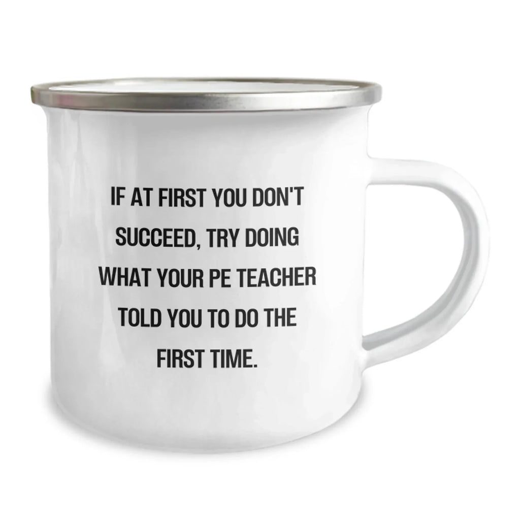 Funny PE Teacher Camping Mug Gifts from Men to Women, Friends, or Family - Christmas Unique Gifts for PE Teachers with Inspirational Quote