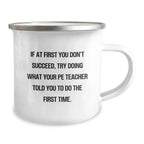 Funny PE Teacher Camping Mug Gifts from Men to Women, Friends, or Family - Christmas Unique Gifts for PE Teachers with Inspirational Quote