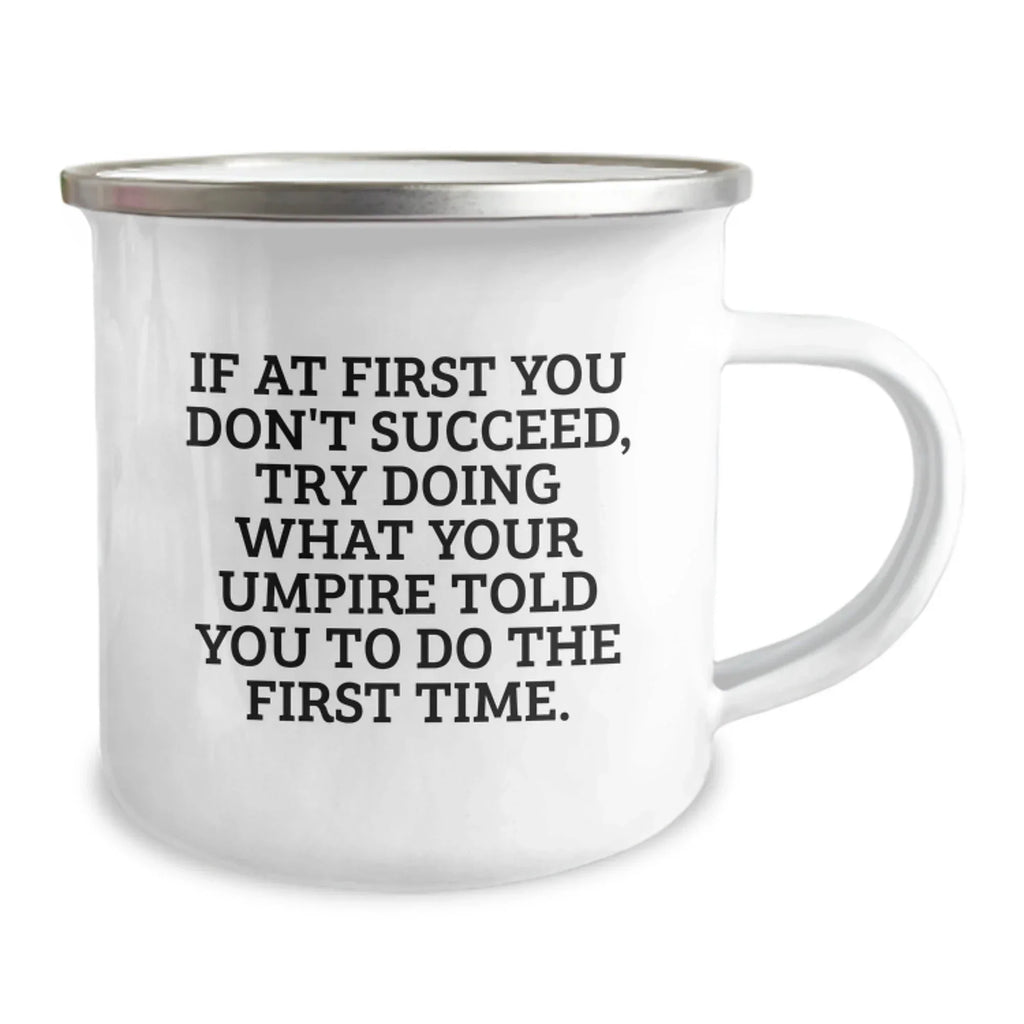 Funny Umpire Graduation Gifts from Friends, Coworkers, or Family - 12 oz Camping Mug with Inspirational Quote