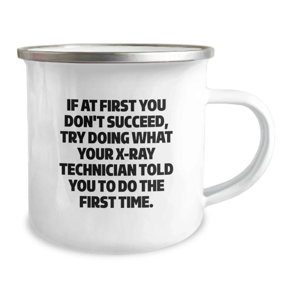 X-Ray Technician Gifts, Funny Quote Camping Mug, Gifts from Friends for X-Ray Technician Graduation, Unique X-Ray Technician Appreciation