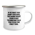 X-Ray Technician Gifts, Funny Quote Camping Mug, Gifts from Friends for X-Ray Technician Graduation, Unique X-Ray Technician Appreciation