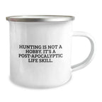 Funny Hunting Gifts for Him, Camping Mug Quote: 'Hunting Is Not A Hobby. It's A Post-apocalyptic Life Skill.' Gifts from Men to Hunting Enthusiasts