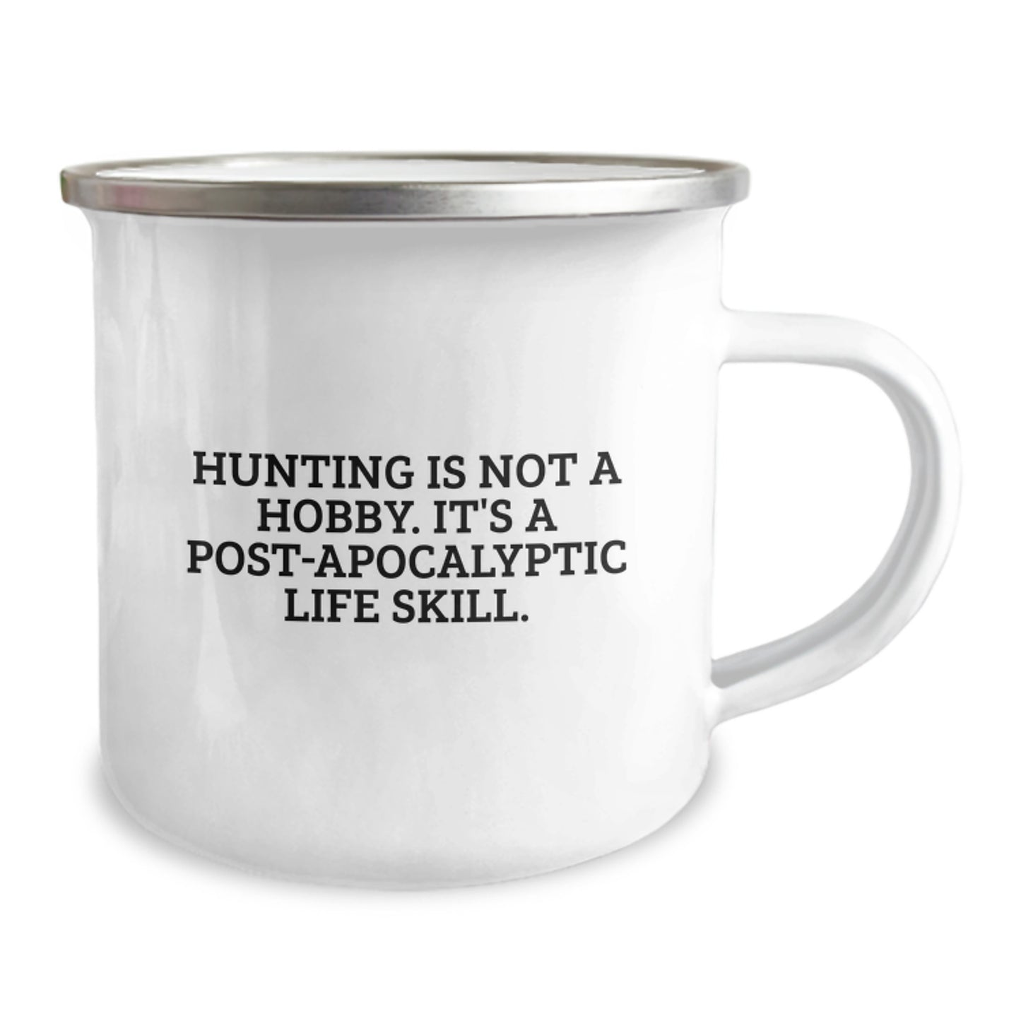 Funny Hunting Gifts for Him, Camping Mug Quote: 'Hunting Is Not A Hobby. It's A Post-apocalyptic Life Skill.' Gifts from Men to Hunting Enthusiasts - Image 2