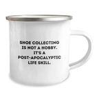 Shoe Collecting Gifts for Men - 'Shoe Collecting Is Not A Hobby...' Camping Mug for Graduation, Funny and Inspirational