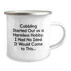 Cobbling Camping Mug Gifts for Men, Funny Quote from a Cobbler, Unique Christmas Unique Gifts from Friends to Family