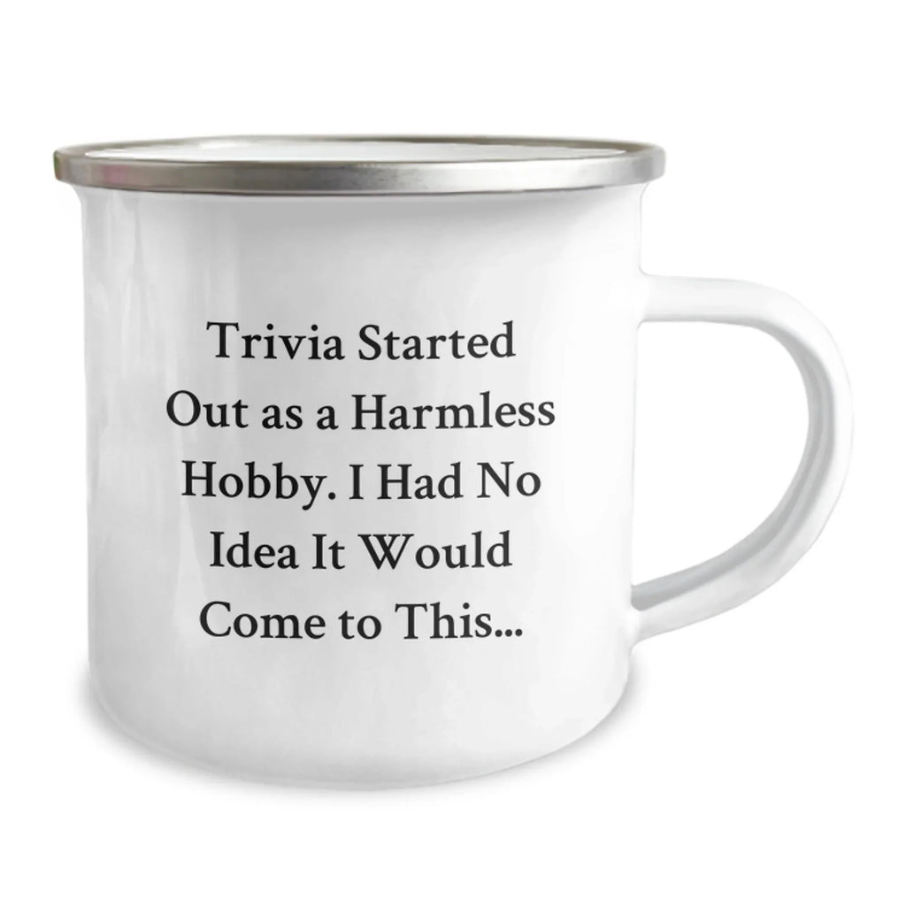 Trivia Gifts for Men, Funny Trivia Started Out As A Harmless Hobby Gifts from Friends, 12 oz Stainless Steel Camping Mug for Trivia Enthusiasts, Graduation Unique Gifts