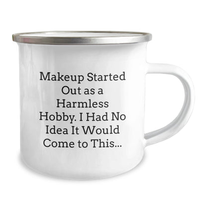 Funny Makeup Lover's 'Makeup Started Out As A Harmless Hobby' Stainless Steel Camping Mug, Unique Gifts from Friends to Makeup Enthusiasts, Perfect for Christmas Unique Gifts - Image 2