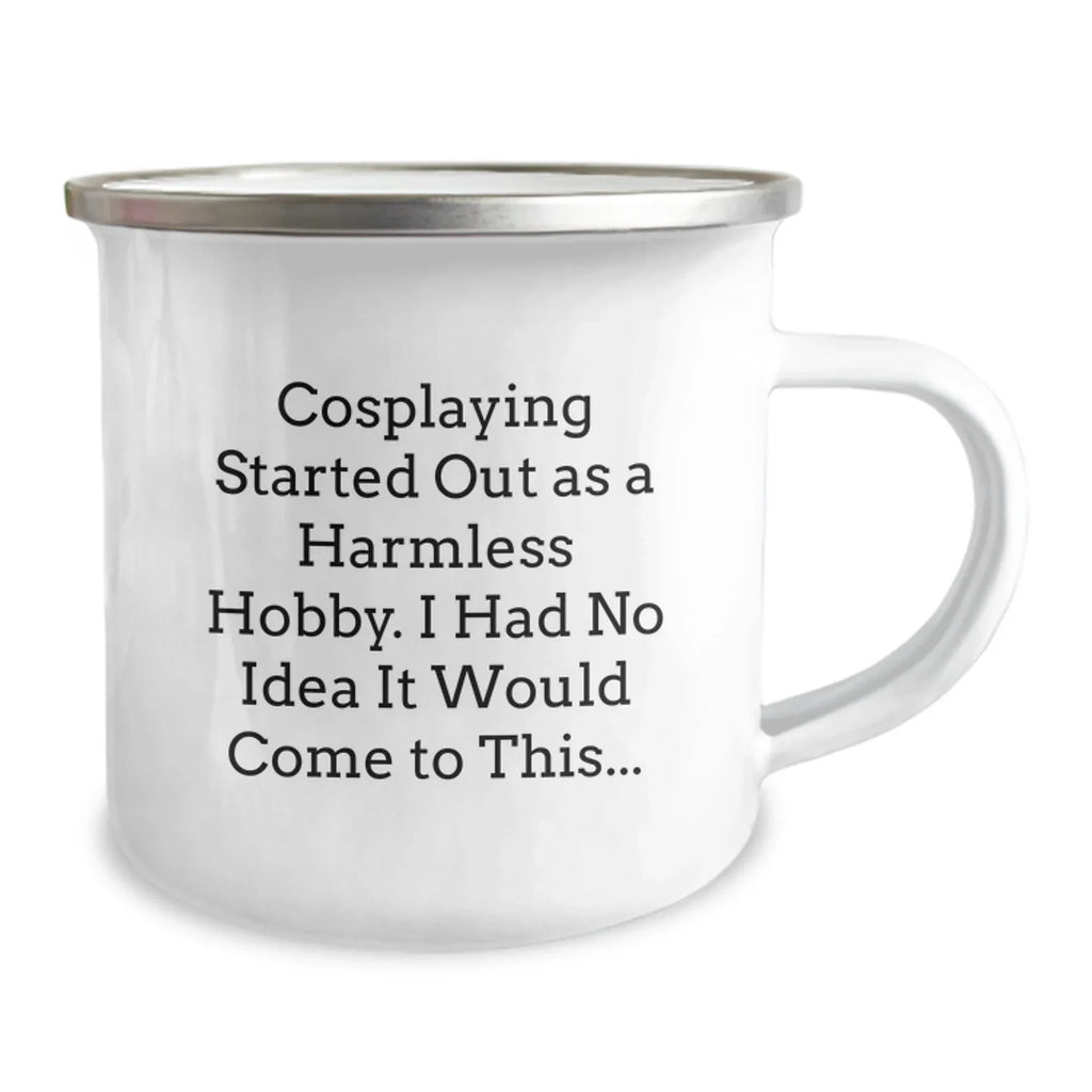 Funny Cosplaying Gifts for Men - Cosplaying Started Out As A Hobby Meme Mug, Christmas Unique Gifts from Friends, 12 oz Stainless Steel Camping Mug